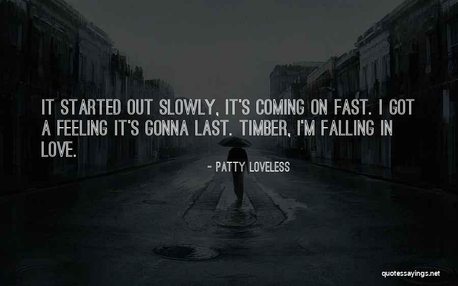 Slowly Falling For Him Quotes By Patty Loveless