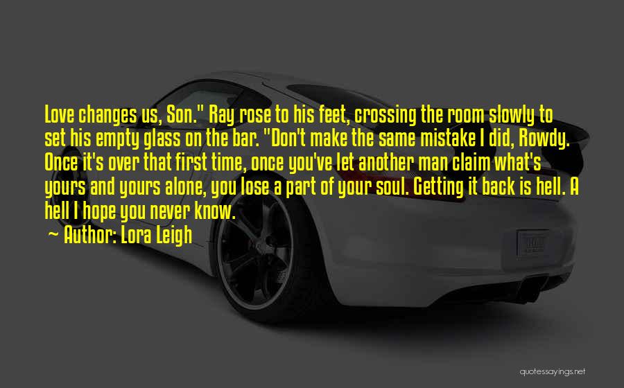 Slowly Getting Over You Quotes By Lora Leigh