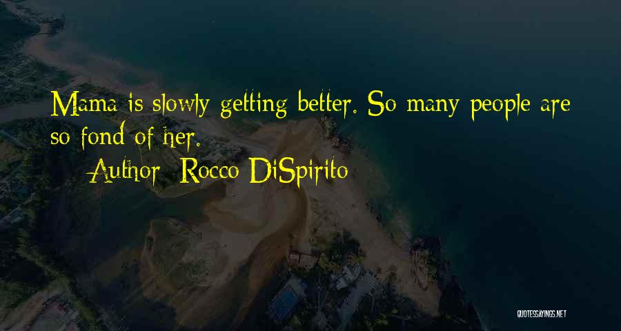 Slowly Getting Over You Quotes By Rocco DiSpirito