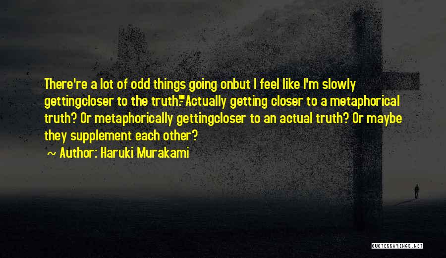Slowly Getting There Quotes By Haruki Murakami