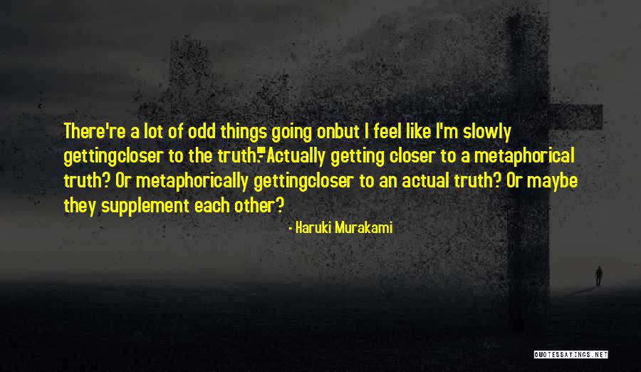 Slowly Getting There Quotes By Haruki Murakami