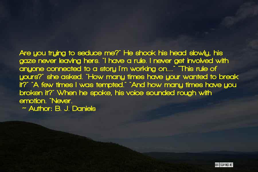 Slowly Leaving Quotes By B. J. Daniels