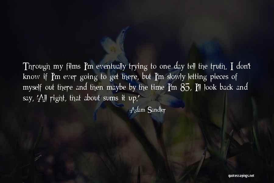 Slowly Letting Go Quotes By Adam Sandler Slowly Letting Go Quotes By Adam Sandler