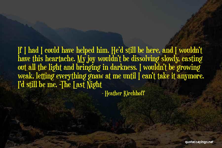 Slowly Letting Go Quotes By Heather Kirchhoff Slowly Letting Go Quotes By Heather Kirchhoff