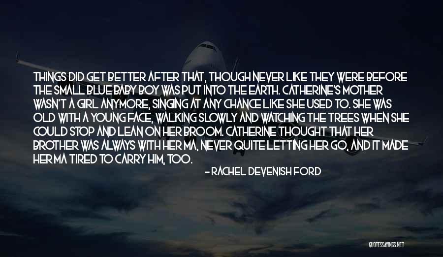 Slowly Letting Go Quotes By Rachel Devenish Ford Slowly Letting Go Quotes By Rachel Devenish Ford