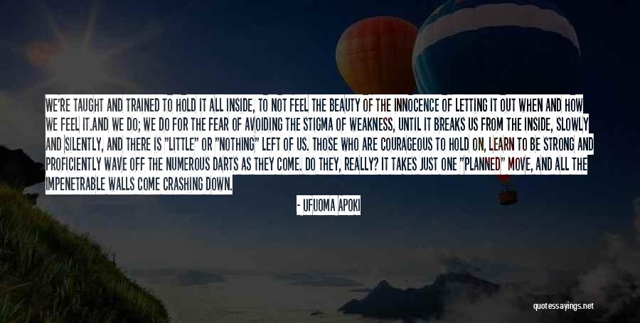 Slowly Letting Go Quotes By Ufuoma Apoki Slowly Letting Go Quotes By Ufuoma Apoki