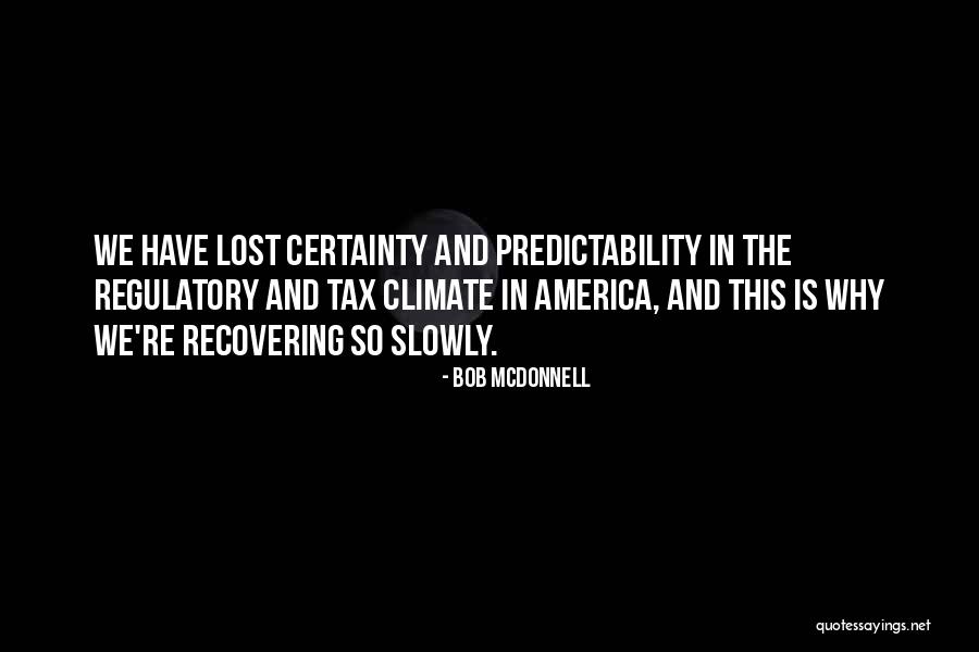 Slowly Recovering Quotes By Bob McDonnell Slowly Recovering Quotes By Bob McDonnell