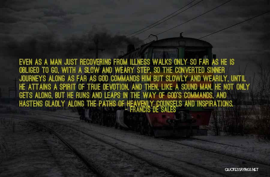 Slowly Recovering Quotes By Francis De Sales Slowly Recovering Quotes By Francis De Sales