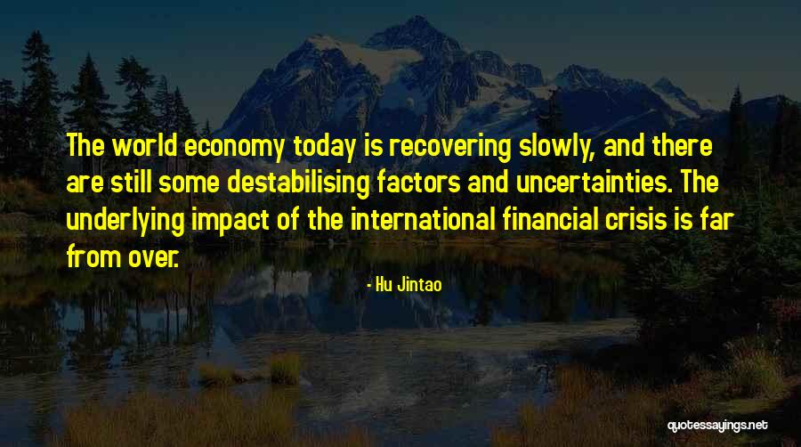 Slowly Recovering Quotes By Hu Jintao Slowly Recovering Quotes By Hu Jintao