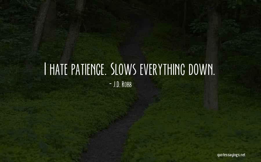 Slows Quotes By J.D. Robb Slows Quotes By J.D. Robb