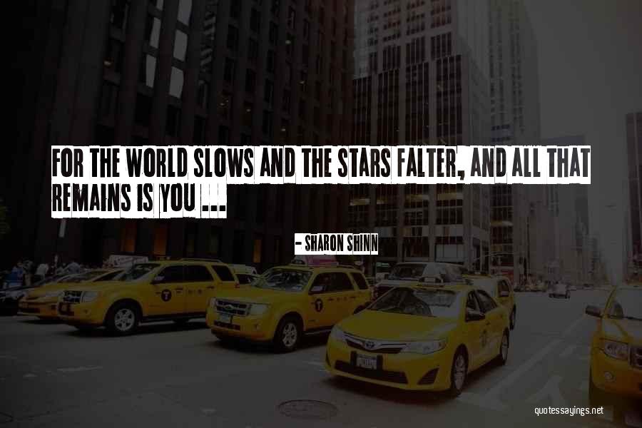 Slows Quotes By Sharon Shinn Slows Quotes By Sharon Shinn