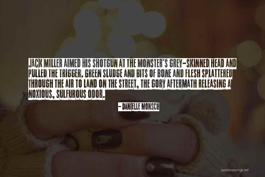 Sludge Quotes By Danielle Monsch Sludge Quotes By Danielle Monsch