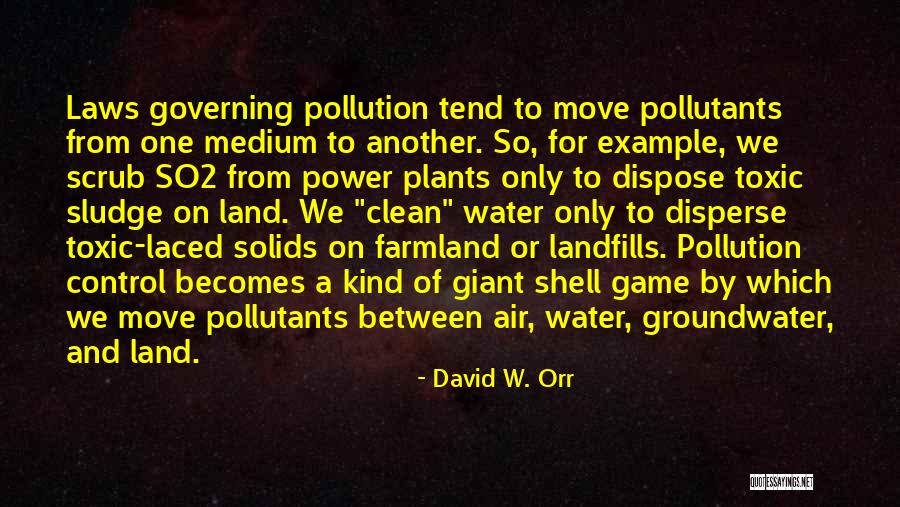 Sludge Quotes By David W. Orr Sludge Quotes By David W. Orr