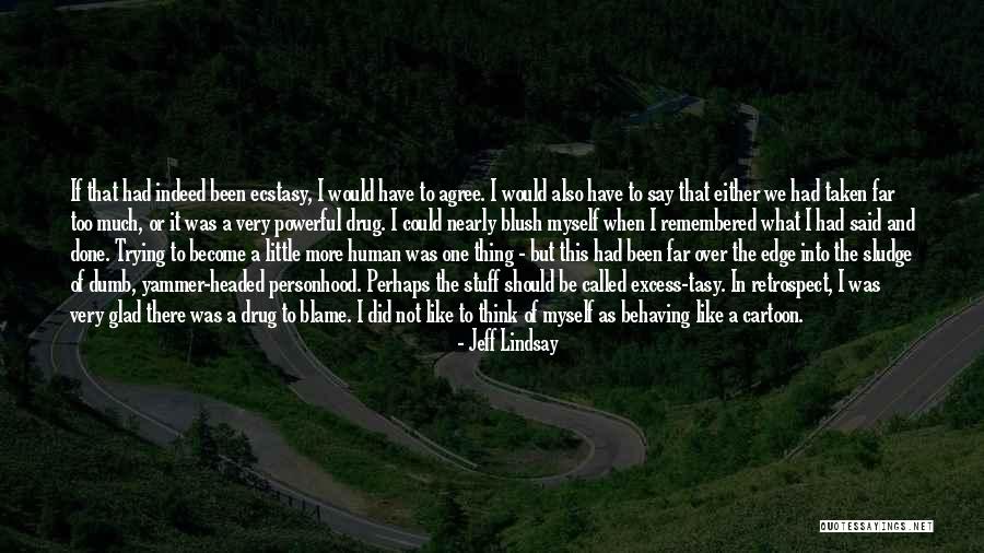Sludge Quotes By Jeff Lindsay Sludge Quotes By Jeff Lindsay