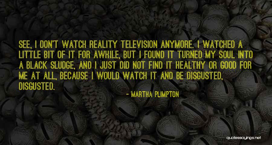 Sludge Quotes By Martha Plimpton Sludge Quotes By Martha Plimpton