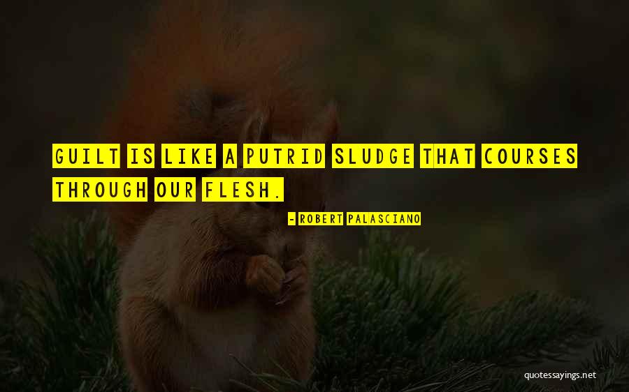 Sludge Quotes By Robert Palasciano Sludge Quotes By Robert Palasciano