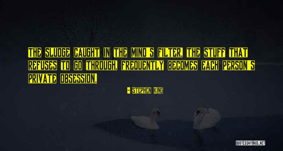 Sludge Quotes By Stephen King Sludge Quotes By Stephen King