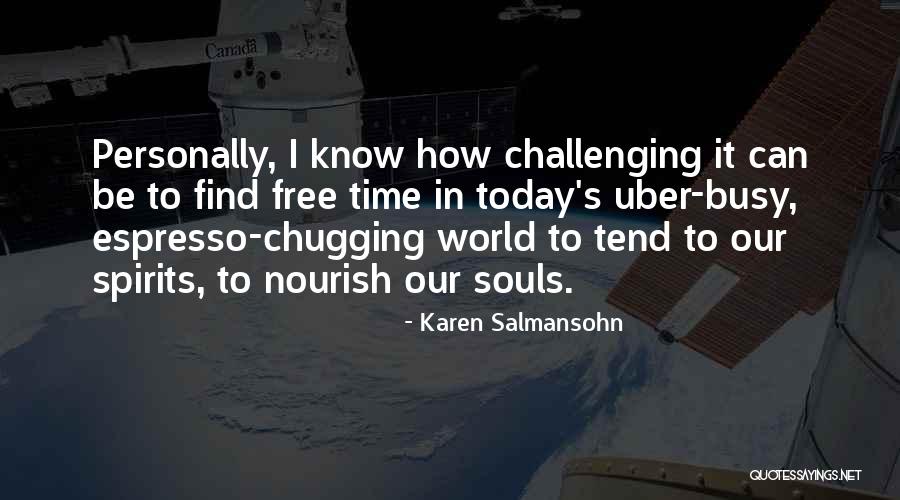 Sludging Burns Quotes By Karen Salmansohn Sludging Burns Quotes By Karen Salmansohn
