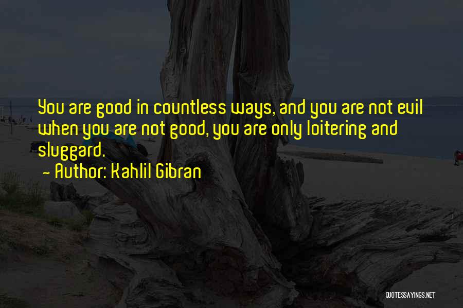 Sluggard Quotes By Kahlil Gibran