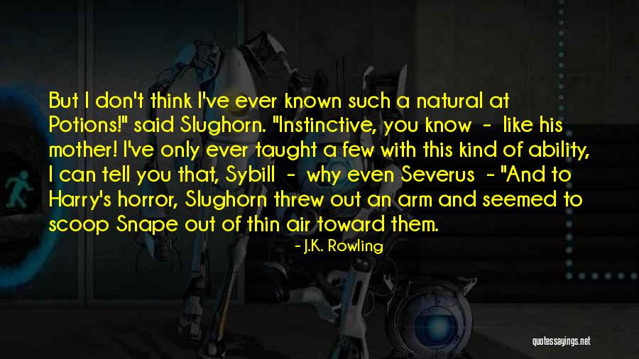 Slughorn Quotes By J.K. Rowling Slughorn Quotes By J.K. Rowling