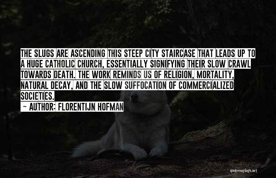 Slugs Quotes By Florentijn Hofman