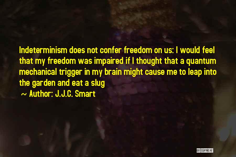 Slugs Quotes By J.J.C. Smart