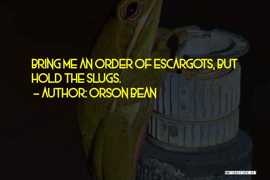 Slugs Quotes By Orson Bean