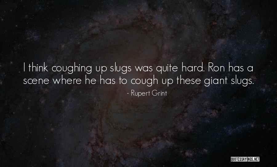 Slugs Quotes By Rupert Grint