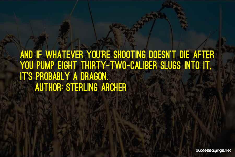 Slugs Quotes By Sterling Archer