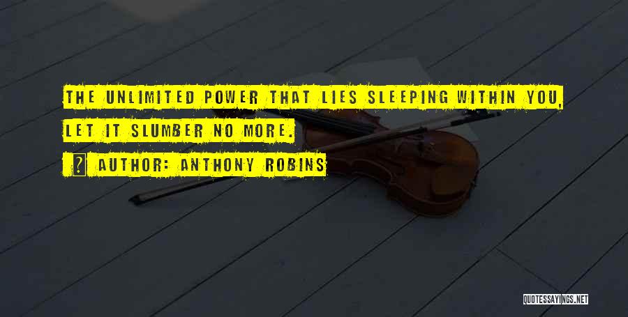 Slumber Quotes By Anthony Robins