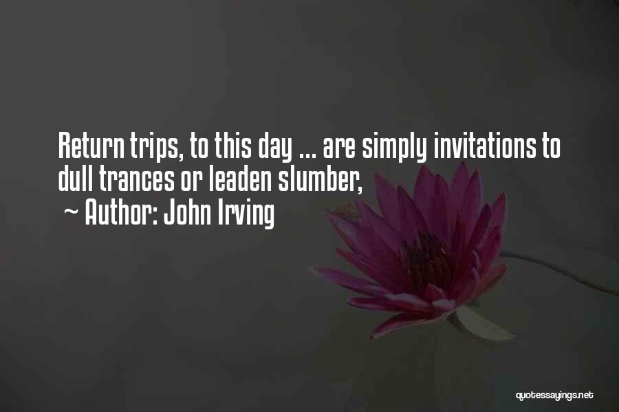 Slumber Quotes By John Irving