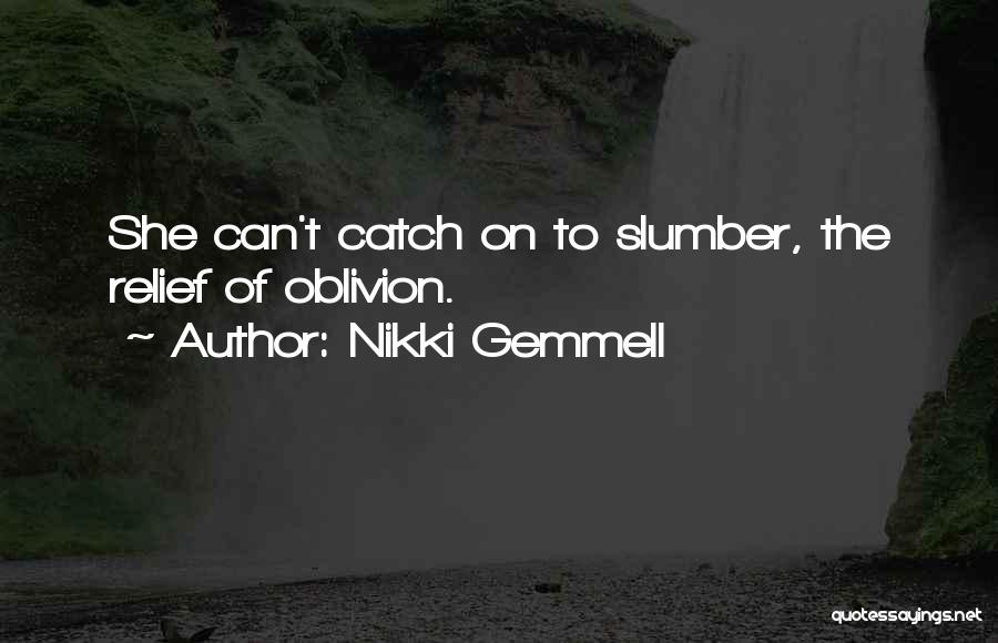 Slumber Quotes By Nikki Gemmell