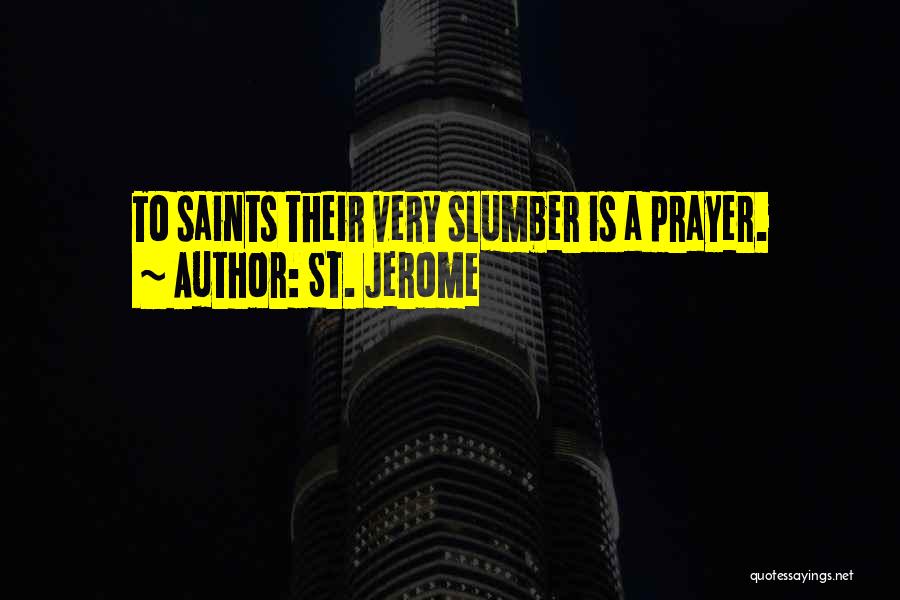 Slumber Quotes By St. Jerome