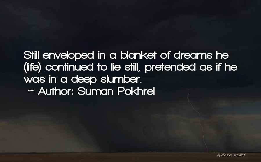 Slumber Quotes By Suman Pokhrel