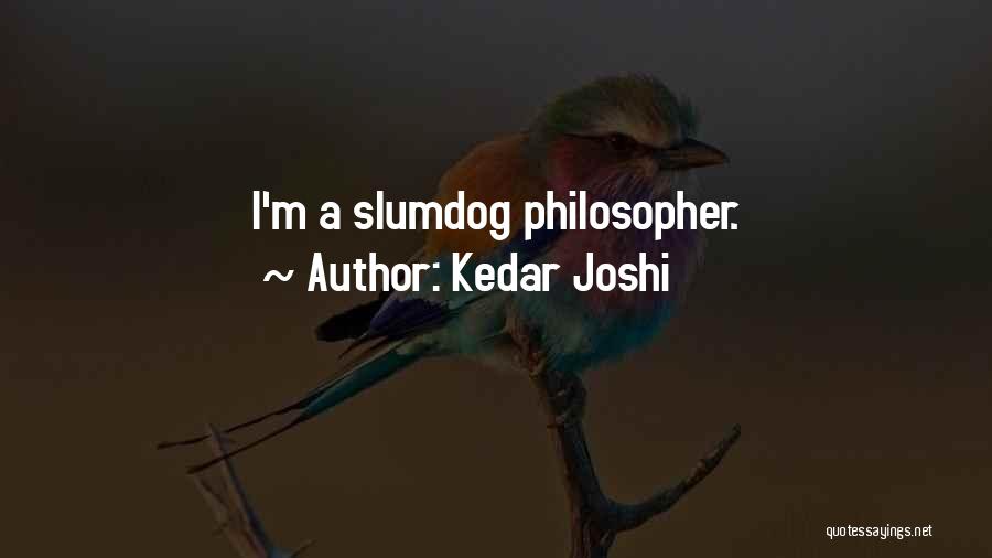 Slumdog Quotes By Kedar Joshi