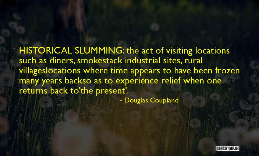 Slumming It Quotes By Douglas Coupland Slumming It Quotes By Douglas Coupland