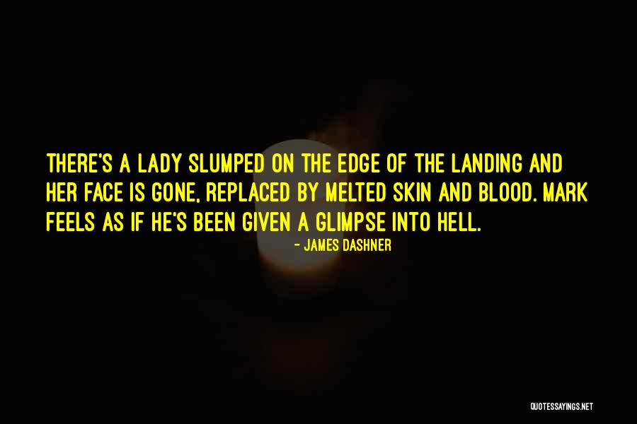 Slumped Over Quotes By James Dashner Slumped Over Quotes By James Dashner