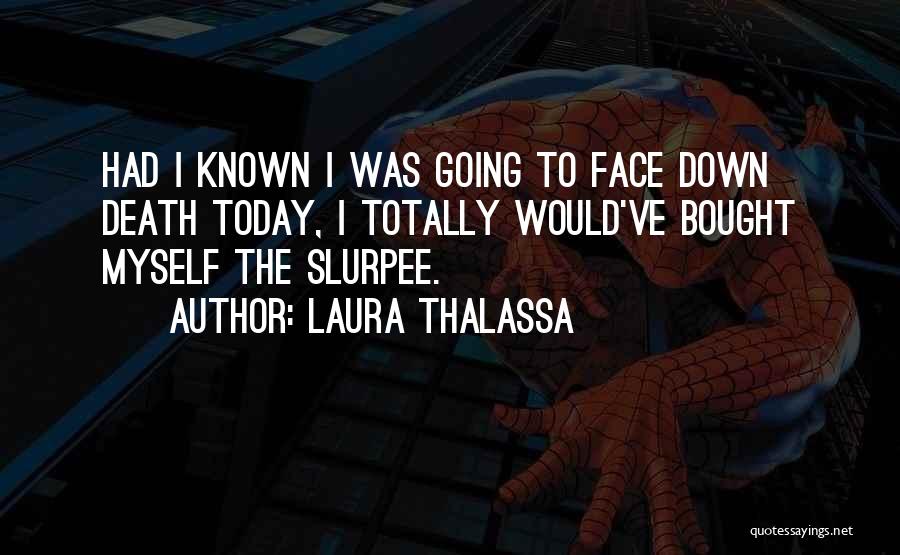 Slurpee Quotes By Laura Thalassa