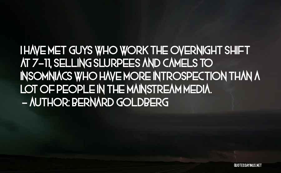 Slurpees At 7 11 Quotes By Bernard Goldberg