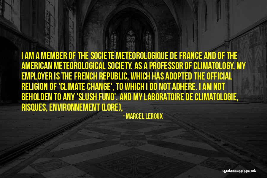 Slush Quotes By Marcel Leroux Slush Quotes By Marcel Leroux