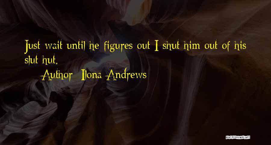 Slut Quotes By Ilona Andrews