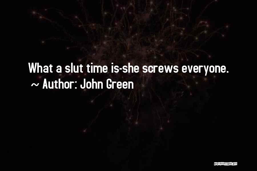 Slut Quotes By John Green