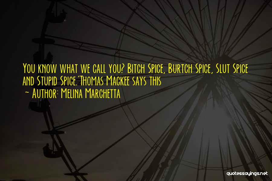 Slut Quotes By Melina Marchetta