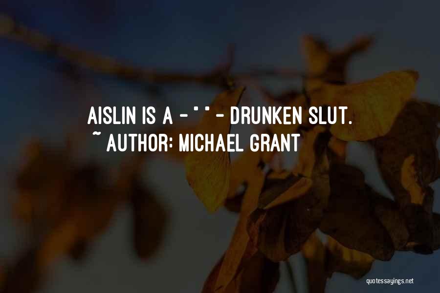 Slut Quotes By Michael Grant