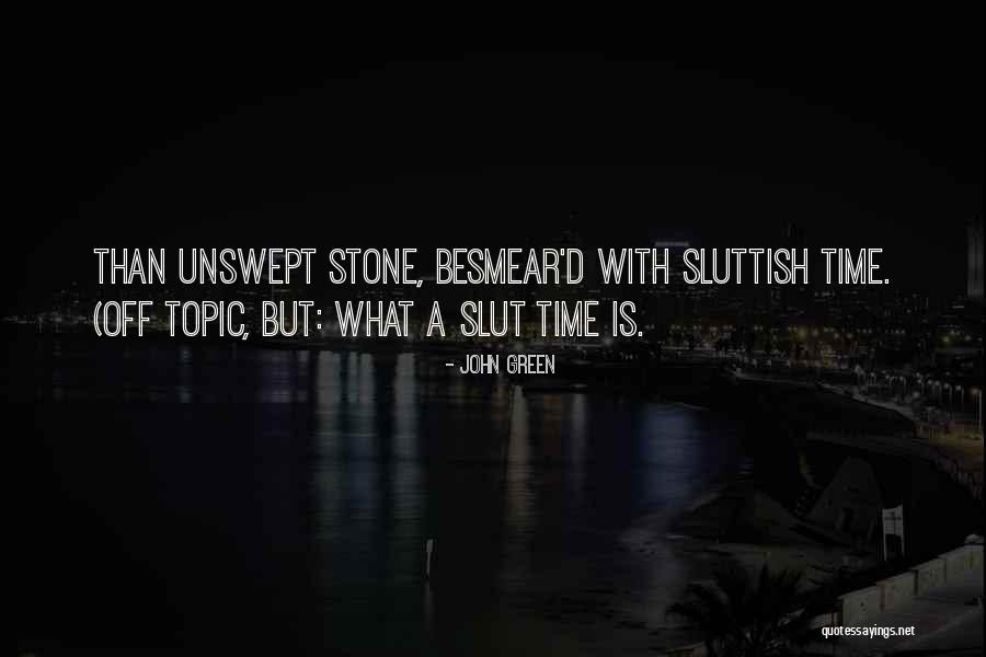 Sluttish Quotes By John Green Sluttish Quotes By John Green