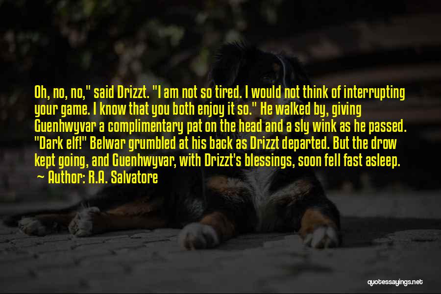 Sly 2 Quotes By R.A. Salvatore