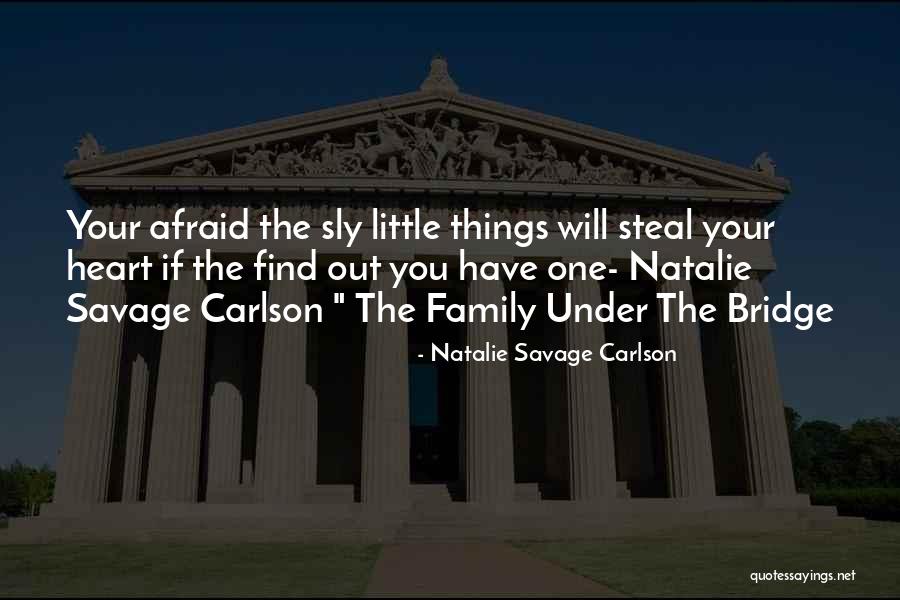 Sly Family Quotes By Natalie Savage Carlson Sly Family Quotes By Natalie Savage Carlson