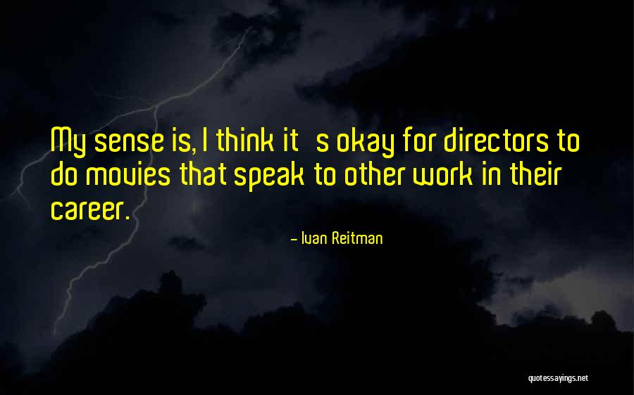 Sly Person Quotes By Ivan Reitman Sly Person Quotes By Ivan Reitman