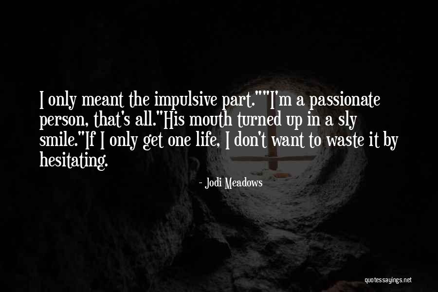 Sly Person Quotes By Jodi Meadows Sly Person Quotes By Jodi Meadows