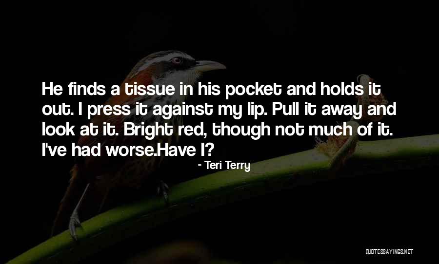 Sly Person Quotes By Teri Terry Sly Person Quotes By Teri Terry